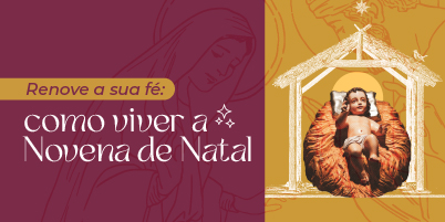 “Renove sua fé: como viver a Novena de Natal”: live especial, dia 7/11