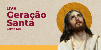 Live se dedica a refletir sobre a Festa de Cristo Rei – 19/11, terça-feira, às 19h