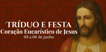 Sacej celebra o Coração Eucarístico de Jesus: 3 a 6 de junho
