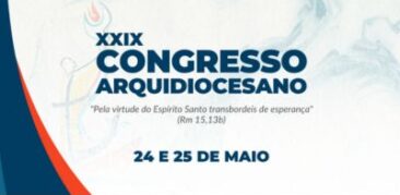 Congresso Arquidiocesano da Renovação Carismática Católica – Dias 24 e 25 de maio