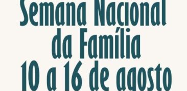 Celebre a Semana Nacional da Família: 10 a 16 de agosto