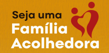 Seja uma Família Acolhedora: inscrições até 3 de setembro