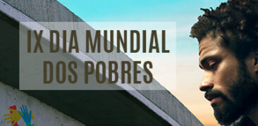 “Tu és a minha esperança”: Campanha Solidária do 9º Dia Mundial dos Pobres