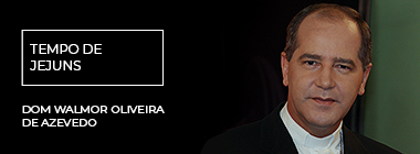Artigo de Dom Walmor - Tempo de jejuns