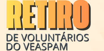 Retiro de Voluntários do Veaspam: dia 28/02, na Paróquia Sagrada Família