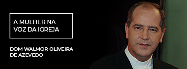 Artigo de Dom Walmor - A mulher na voz da igreja
