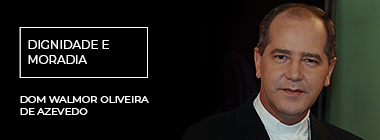 Artigo de Dom Walmor - Dignidade e Moradia