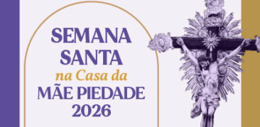 Semana Santa no Santuário da Mãe Piedade: tempo de fé, oração e contemplação