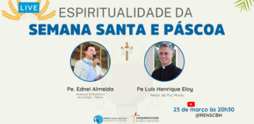 Prepare seu coração para a Páscoa: live com os padres Ednei Almeida e Luís Henrique Eloy – 23 de março