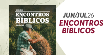 Encontros Bíblicos de junho e julho: faça o download do seu exemplar!