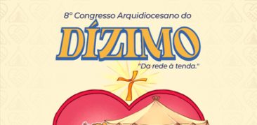 Vem aí o 8º Encontro Arquidiocesano do Dízimo – 26 de setembro
