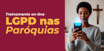 Inscrições abertas: especial treinamento para paróquias e pascons sobre a LGPD