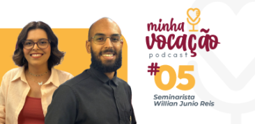 Podcast Minha Vocação recebe o seminarista Willian Junio: estreia dia 10 de setembro