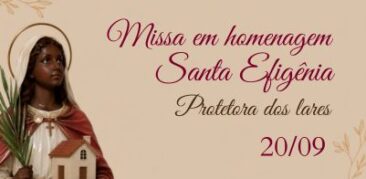Missa em honra a Santa Efigênia na Catedral Cristo Rei – 20 de setembro